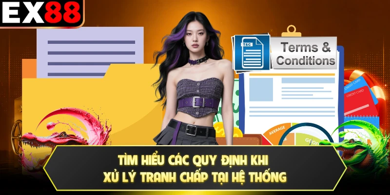 Tìm hiểu các quy định khi xử lý tranh chấp tại hệ thống